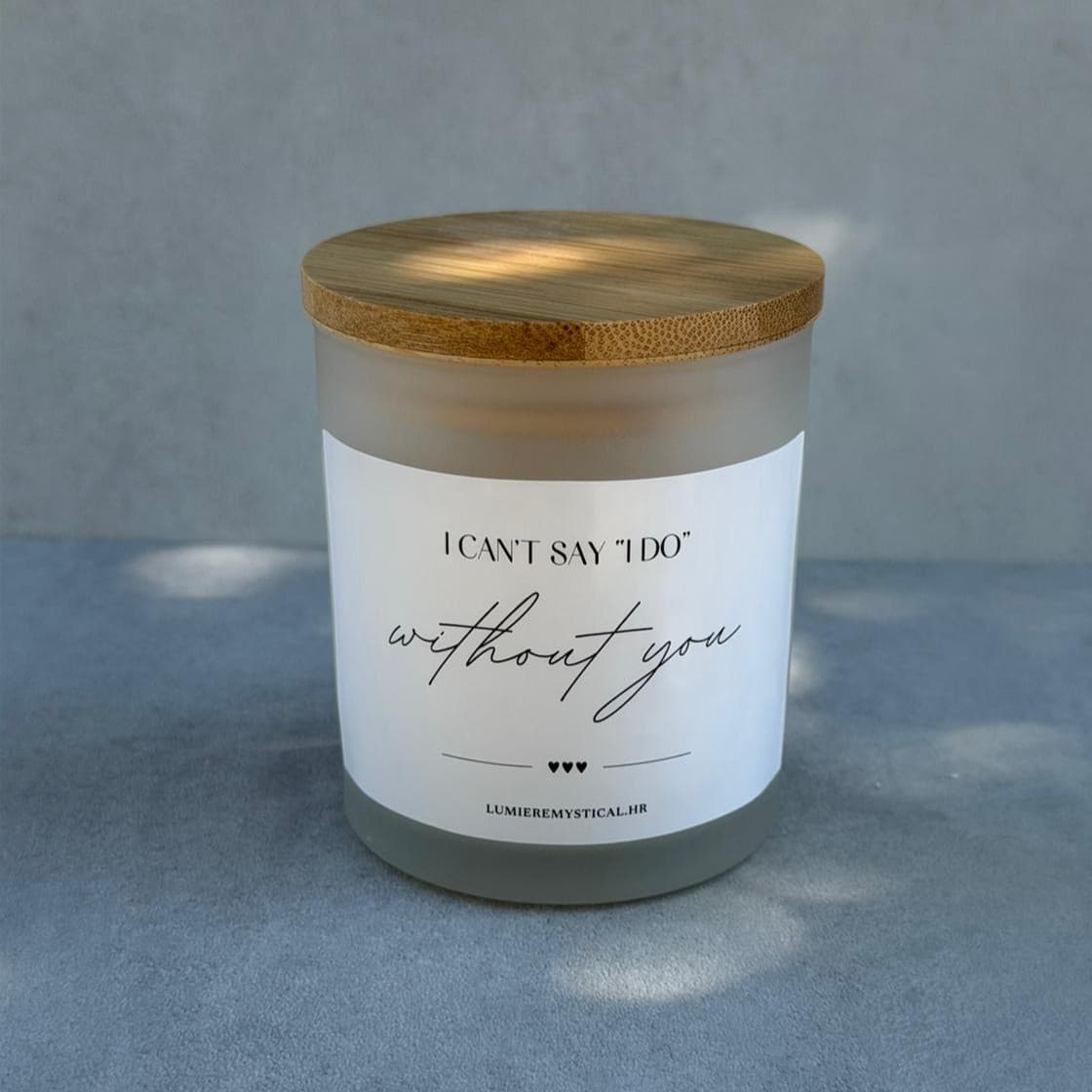 Svijeća I can't say "I do" without you - 300ml