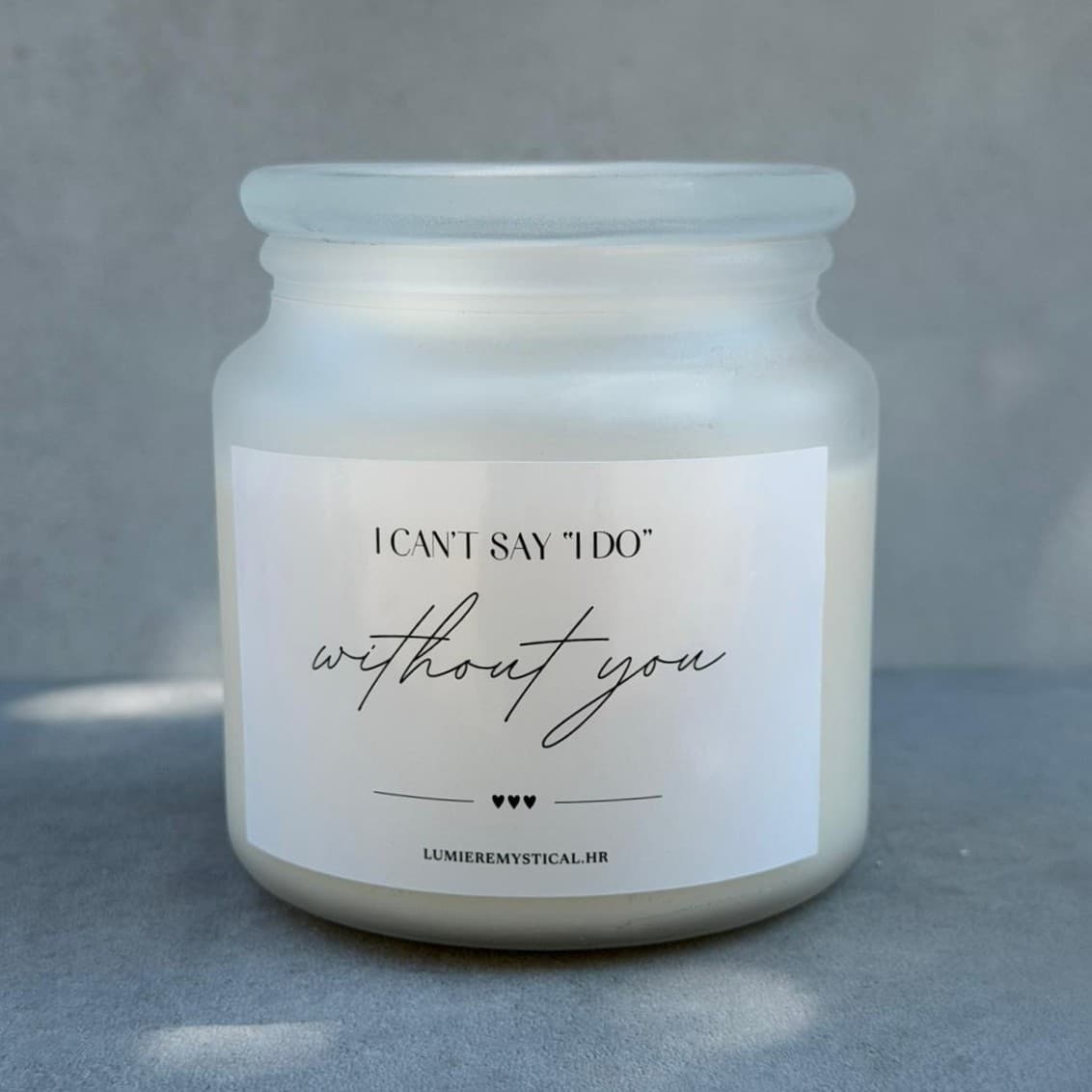 Svijeća I can't say "I do" without you - 450ml